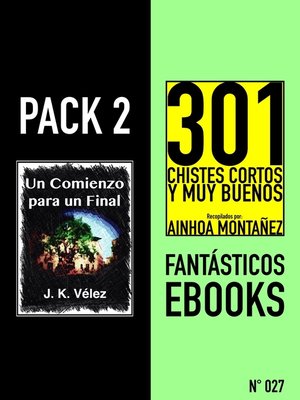 cover image of Pack 2 Fantásticos ebooks, nº27. Un Comienzo para un Final & 301 Chistes Cortos y Muy Buenos